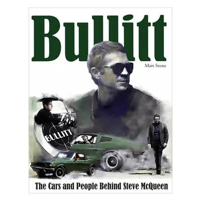 "Bullitt: The Cars and People Behind Steve McQueen" - "" ("Stone Matt")