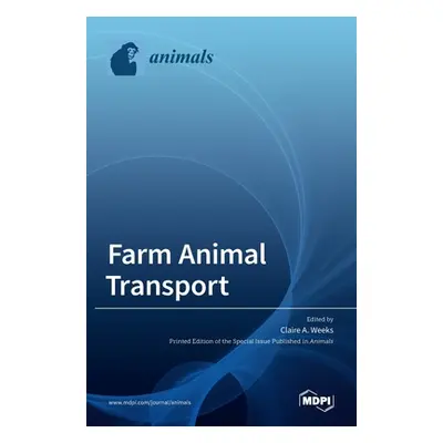 "Farm Animal Transport" - "" ("Weeks Claire A.")