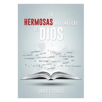 "Las Hermosas Matematicas de Dios" - "" ("Torres Jairo E.")