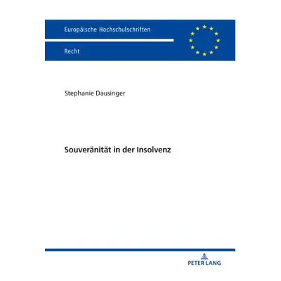 "Souveraenitaet in Der Insolvenz" - "" ("Dausinger Stephanie")