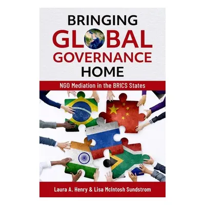 "Bringing Global Governance Home: Ngo Mediation in the Brics States" - "" ("Henry Laura A.")