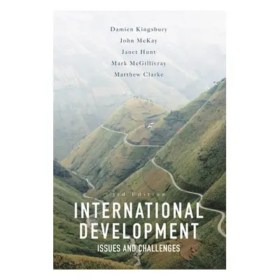 "International Development: Issues and Challenges" - "" ("Kingsbury Damien")