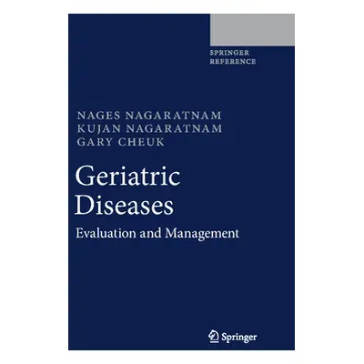 "Geriatric Diseases: Evaluation and Management" - "" ("Nagaratnam Nages")