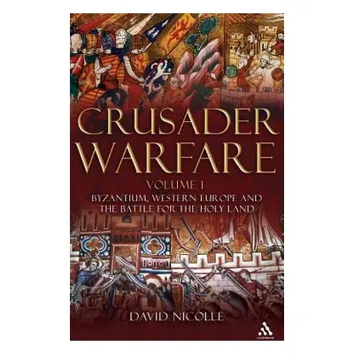 "Crusader Warfare Volume I" - "" ("Nicolle David")