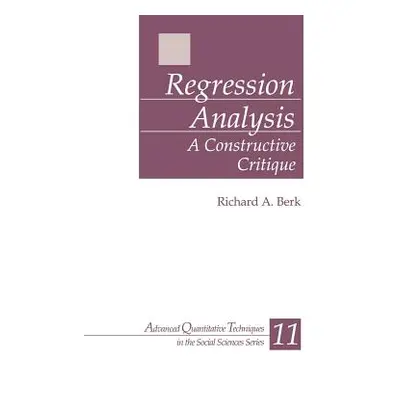 "Regression Analysis: A Constructive Critique" - "" ("Berk Richard A.")