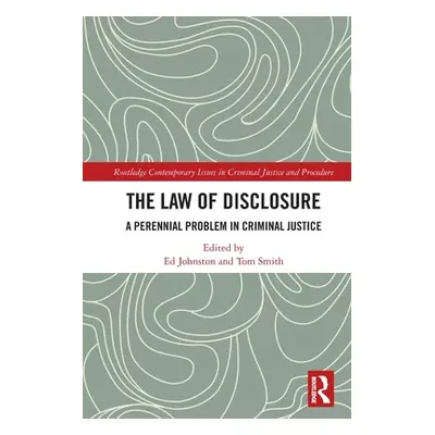 "The Law of Disclosure: A Perennial Problem in Criminal Justice" - "" ("Johnston Ed")