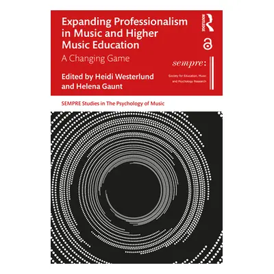 "Expanding Professionalism in Music and Higher Music Education: A Changing Game" - "" ("Westerlu