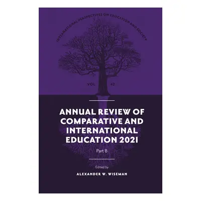 "Annual Review of Comparative and International Education 2021" - "" ("Wiseman Alexander W.")