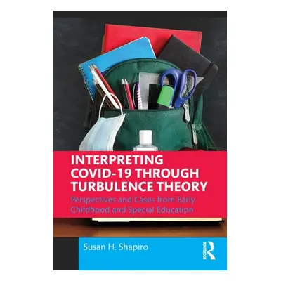 "Interpreting Covid-19 Through Turbulence Theory: Perspectives and Cases from Early Childhood an