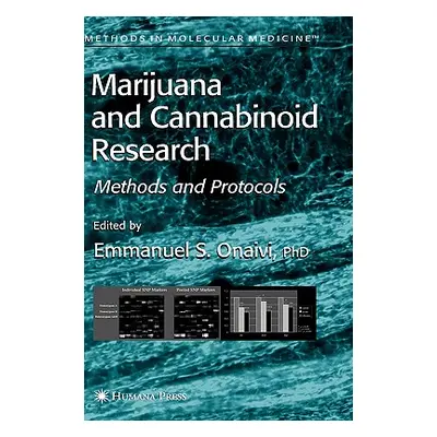 "Marijuana and Cannabinoid Research: Methods and Protocols" - "" ("Onaivi Emmanuel S.")