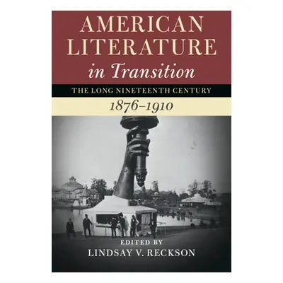 "American Literature in Transition, 1876-1910: Volume 4" - "" ("Reckson Lindsay V.")