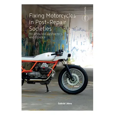 "Fixing Motorcycles in Post-Repair Societies: Technology, Aesthetics and Gender" - "" ("Jderu Ga