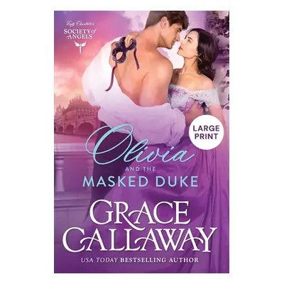 "Olivia and the Masked Duke: Large Print Edition" - "" ("Callaway Grace")