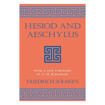 "Hesiod and Aeschylus" - "" ("Solmsen Friedrich")