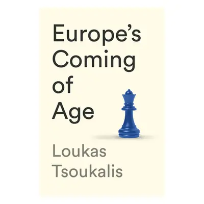 "Europe's Coming of Age" - "" ("Tsoukalis Loukas")