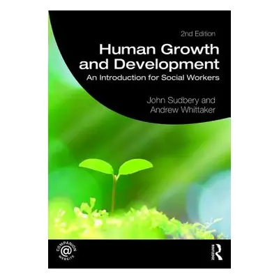 "Human Growth and Development: An Introduction for Social Workers" - "" ("Sudbery John")