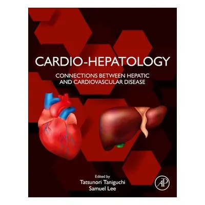 "Cardio-Hepatology: Connections Between Hepatic and Cardiovascular Disease" - "" ("Taniguchi Tat