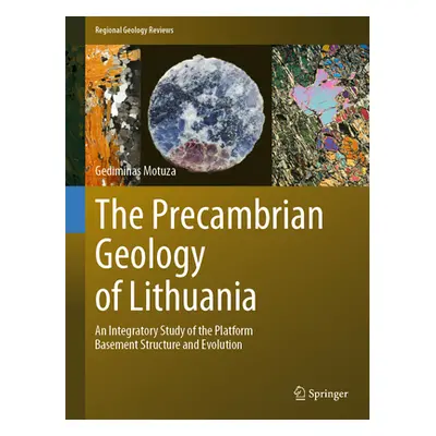 "The Precambrian Geology of Lithuania: An Integratory Study of the Platform Basement Structure a