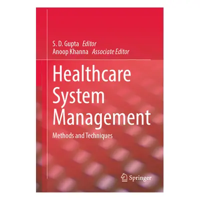 "Healthcare System Management: Methods and Techniques" - "" ("Gupta S. D.")