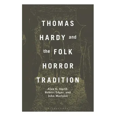 "Thomas Hardy and the Folk Horror Tradition" - "" ("Smith Alan G.")