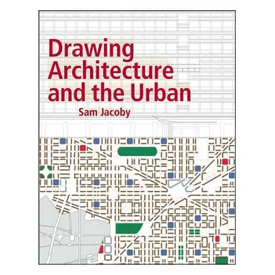 "Drawing Architecture and the Urban" - "" ("Jacoby Sam")