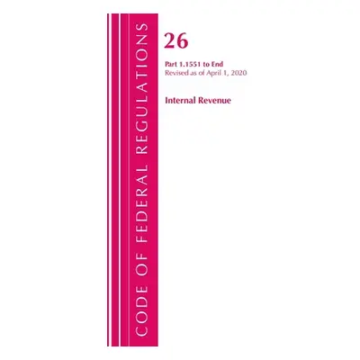 "Code of Federal Regulations, Title 26 Internal Revenue 1.1551-End, Revised as of April 1, 2020"