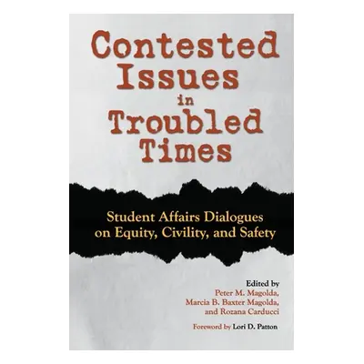 "Contested Issues in Troubled Times: Student Affairs Dialogues on Equity, Civility, and Safety" 