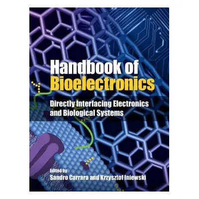 "Handbook of Bioelectronics: Directly Interfacing Electronics and Biological Systems" - "" ("Car