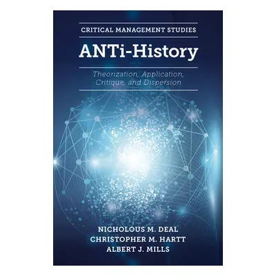 "Anti-History: Theorization, Application, Critique and Dispersion" - "" ("Deal Nicholous M.")