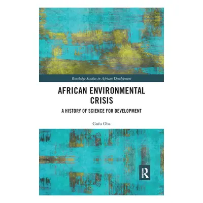 "African Environmental Crisis: A History of Science for Development" - "" ("Oba Gufu")