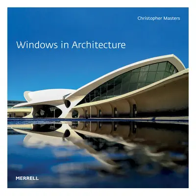 Windows in Architecture (Masters Christopher)