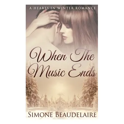 "When The Music Ends: Large Print Hardcover Edition" - "" ("Beaudelaire Simone")