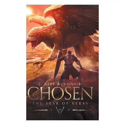 "Chosen: The Year of Veras Book 1" - "" ("McDonald J. Mark")