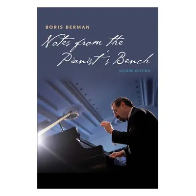 "Notes from the Pianist's Bench" - "" ("Berman Boris")