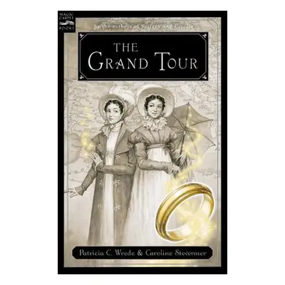 "The Grand Tour: Being a Revelation of Matters of High Confidentiality and Greatest Importance, 