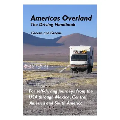 "Americas Overland - The Driving Handbook" - "" ("Greene Donald")