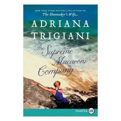 "The Supreme Macaroni Company LP" - "" ("Trigiani Adriana")