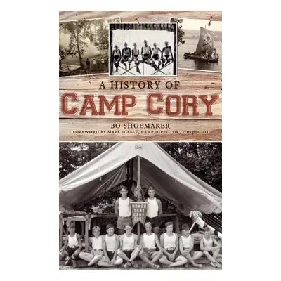 "A History of Camp Cory" - "" ("Shoemaker Bo")