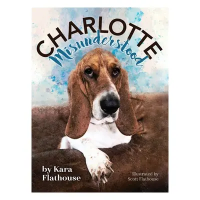 "Charlotte Misunderstood" - "" ("Flathouse Kara")