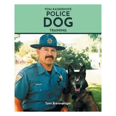 "Vom Kaiserhofe Police Dog Training" - "" ("Brenneman Tom")