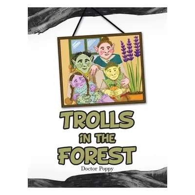 "Trolls in the Forest" - "" ("Doctor Poppy")