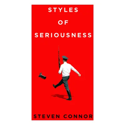 "Styles of Seriousness" - "" ("Connor Steven")