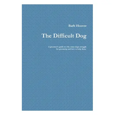 "The Difficult Dog" - "" ("Hoover Barb")