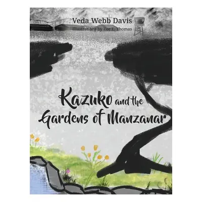 "Kazuko and the Gardens of Manzanar" - "" ("Davis Veda Webb")