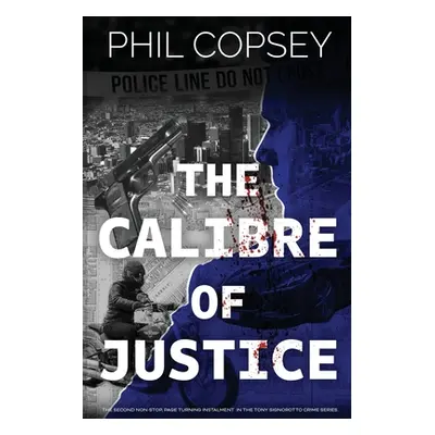 "The Calibre of Justice" - "" ("Copsey Phil")