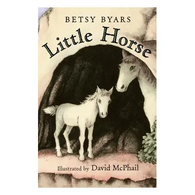 "Little Horse" - "" ("Byars Betsy Cromer")