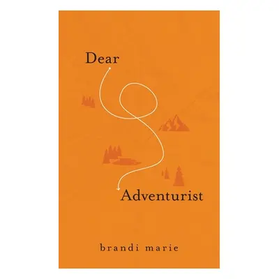 "Dear Adventurist" - "" ("Marie Brandi")