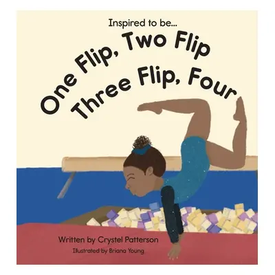 "One Flip, Two Flip, Three Flip, Four" - "" ("Patterson Crystel")