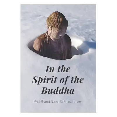 "In the Spirit of the Buddha" - "" ("Fleischman Susan K.")