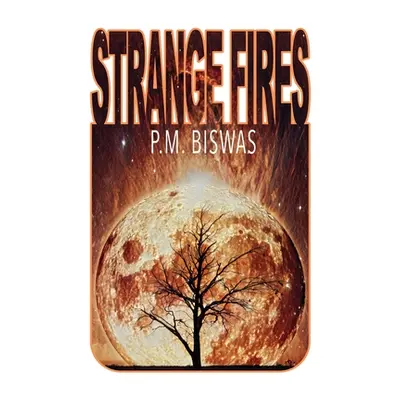 "Strange Fires" - "" ("Biswas P. M.")